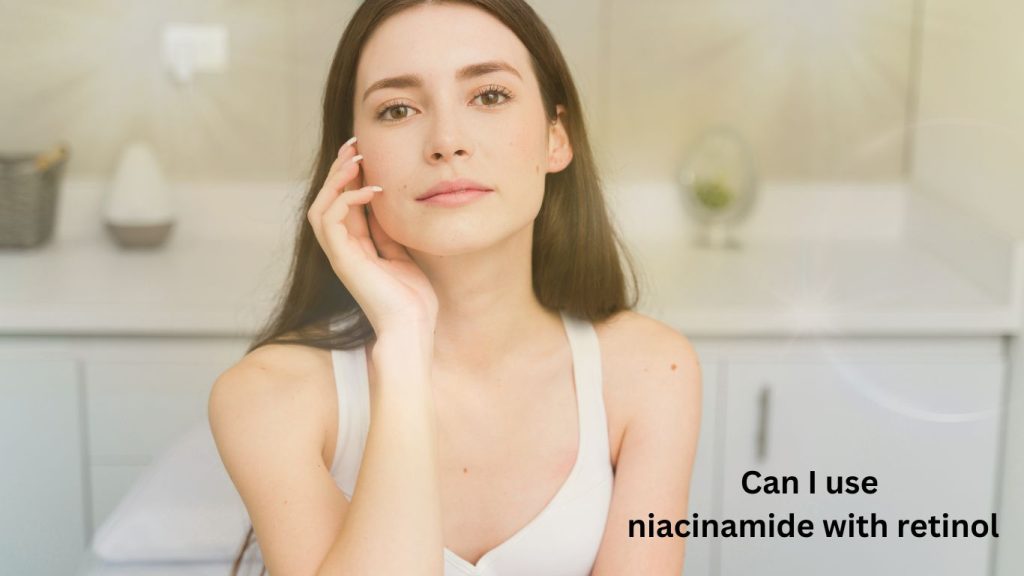 Can I use niacinamide with retinol